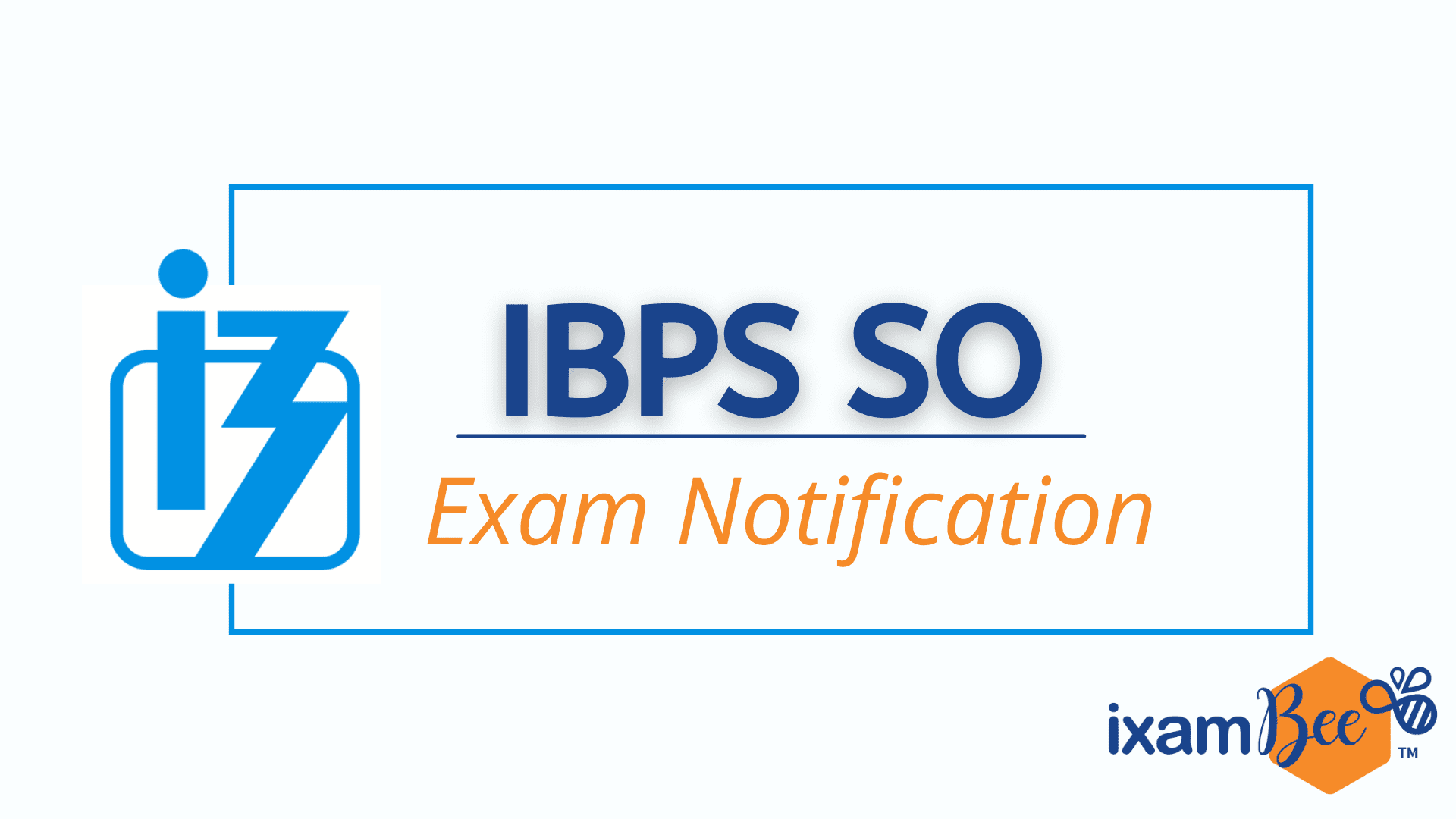 IBPS SO Exam 2021 Notification See Notification PDF & Other Details