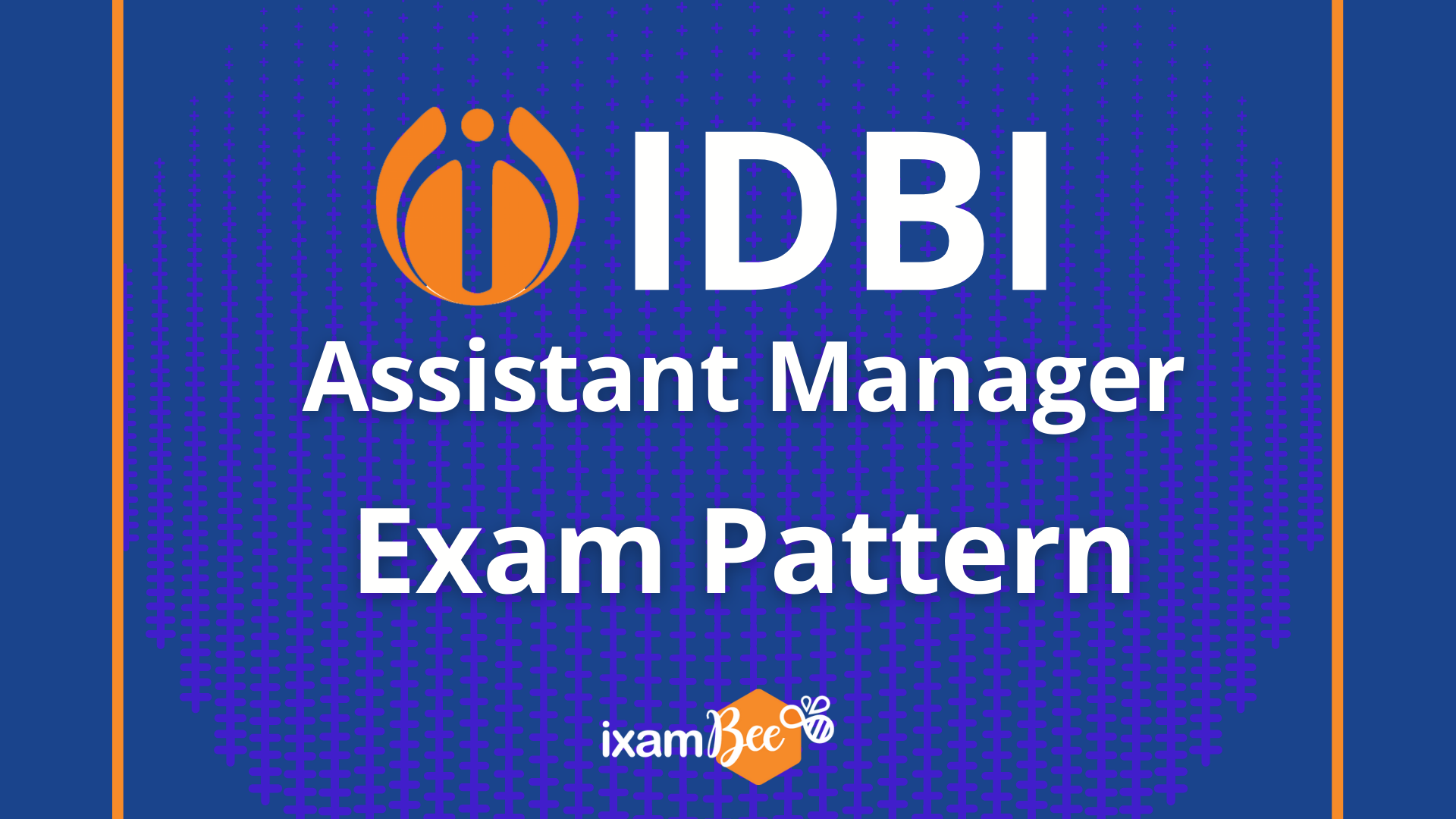 IDBI Assistant Manager Exam Pattern