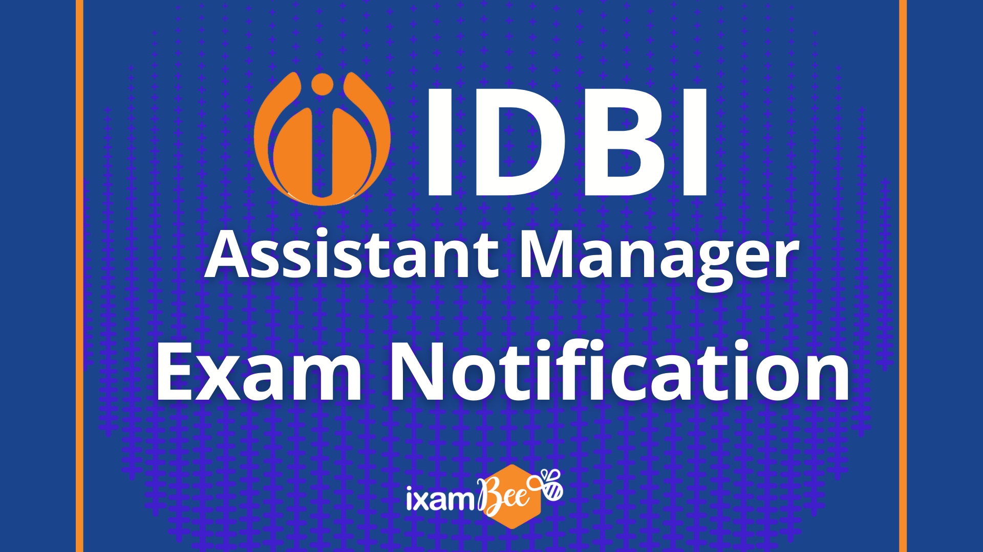 IDBI Assistant Manager Exam Notification
