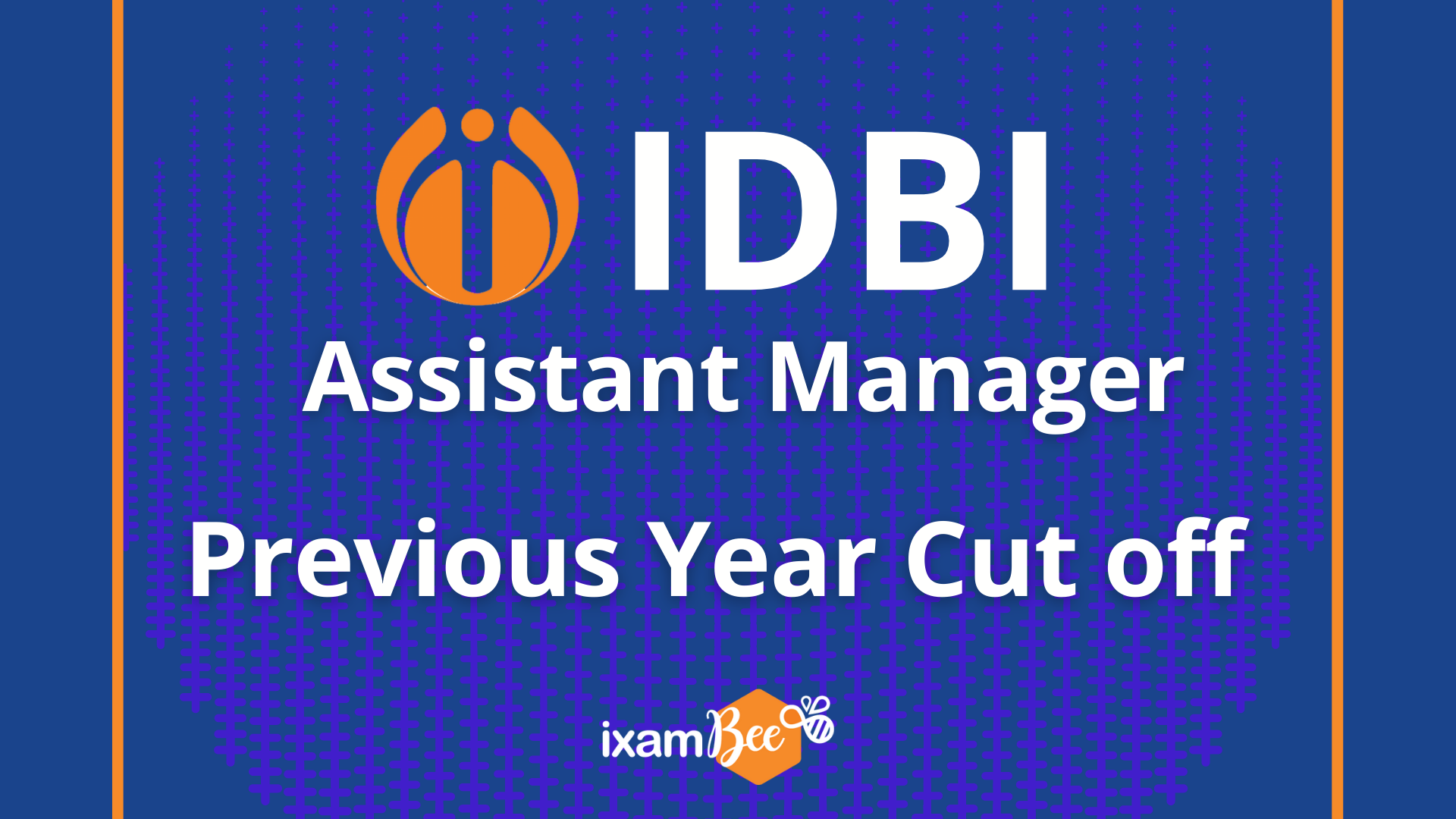 IDBI Assistant Manager Previous Year Cut Off