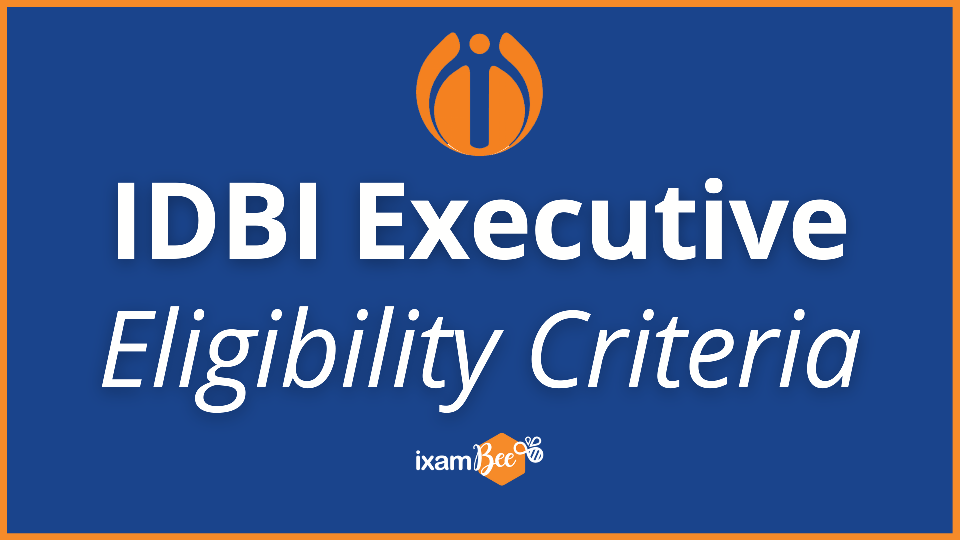 IDBI Executive Eligibility Criteria
