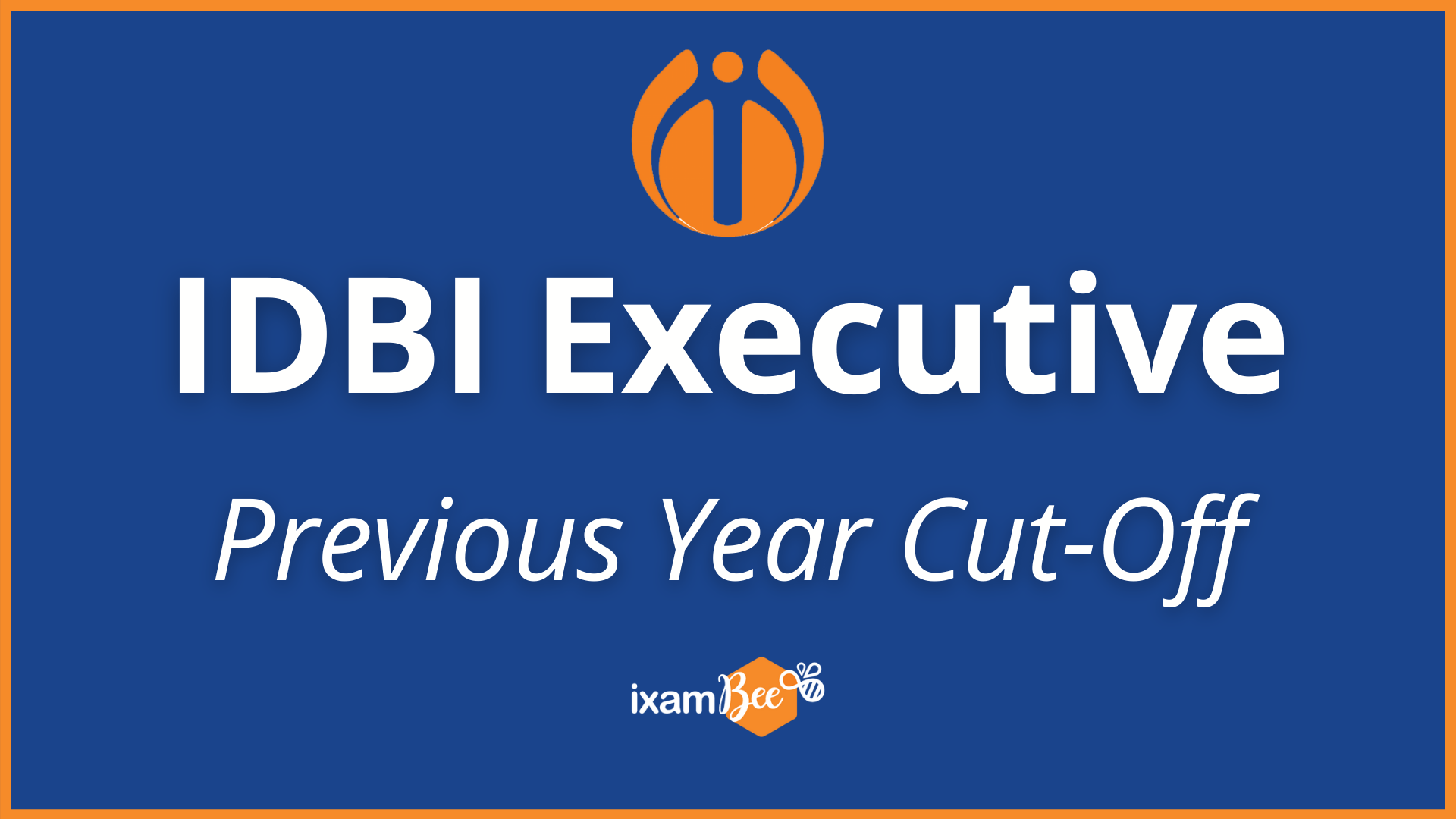 IDBI Executive Exam Previous year Cut off