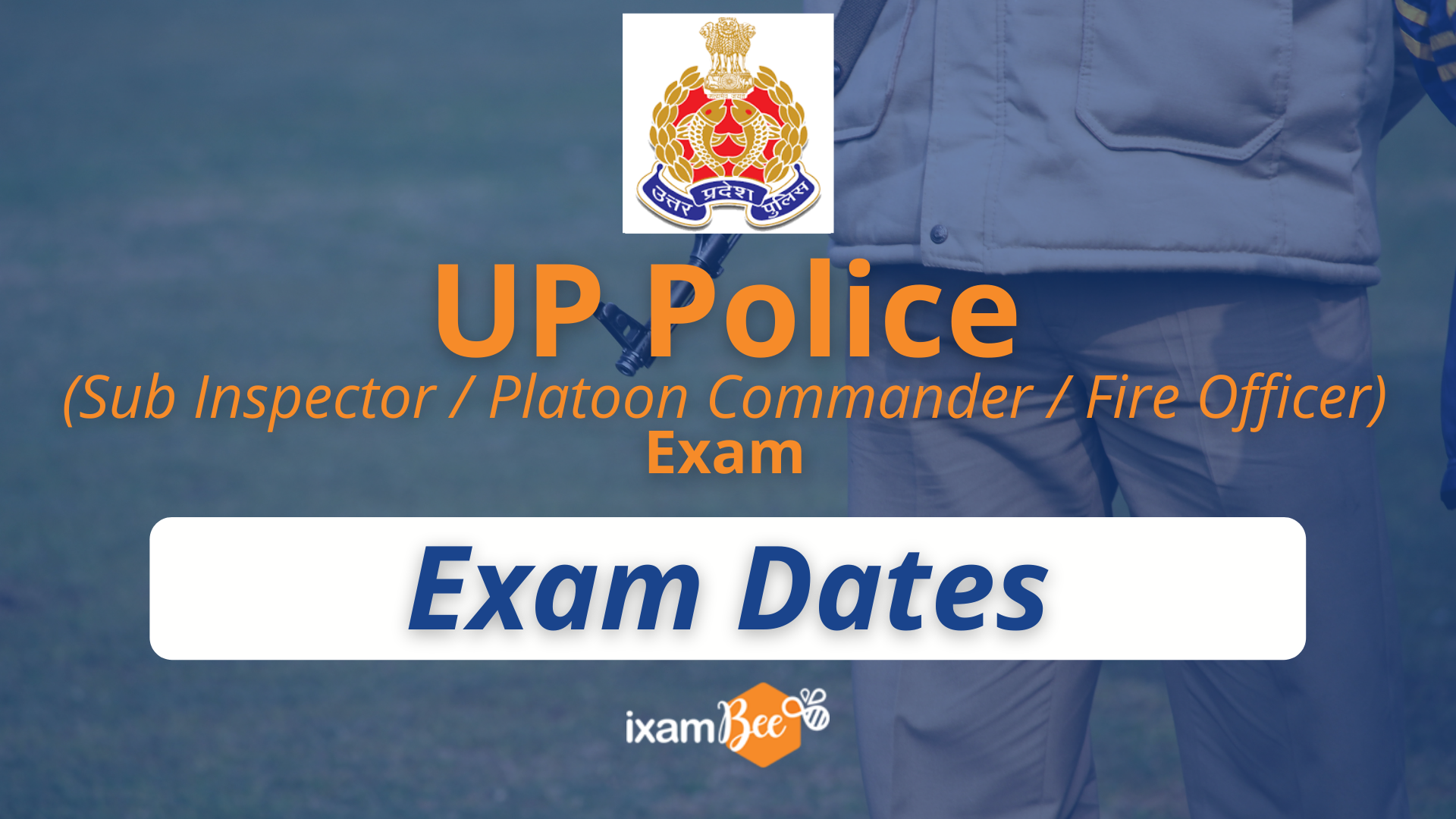 UP Police (Sub Inspector, Platoon Commander, and Fire Officer) Exam Dates
