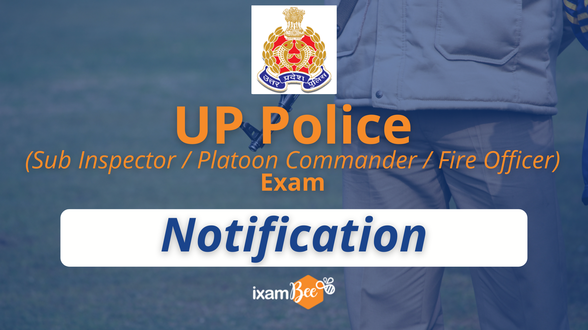 UP Police (Sub Inspector, Platoon Commander, and Fire Officer) Exam Notification