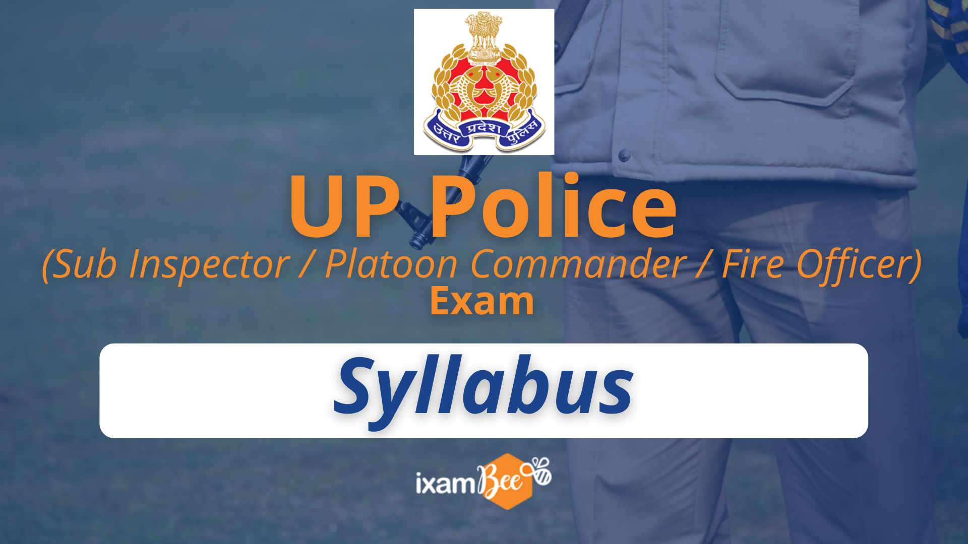 UP Police (Sub Inspector, Platoon Commander, and Fire Officer) Exam Syllabus