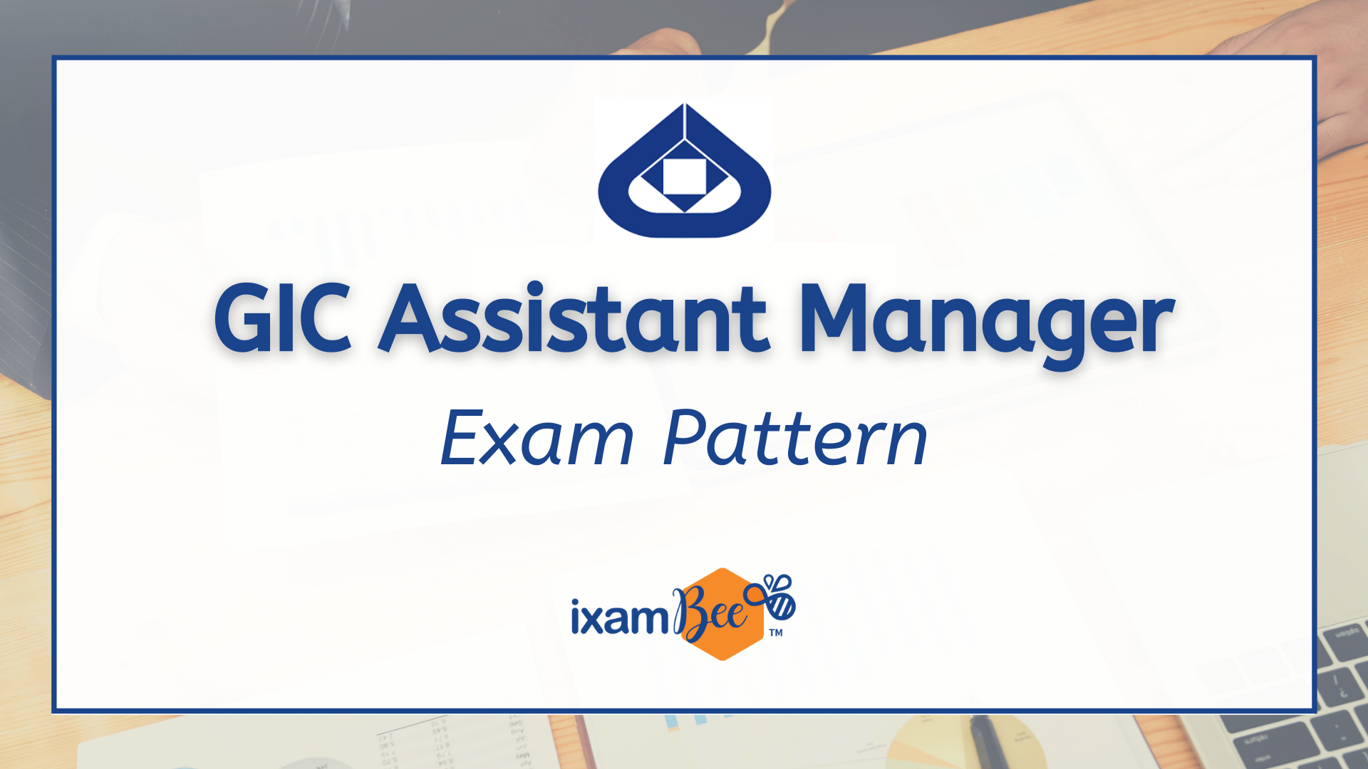 GIC Assistant Manager (Scale 1) Exam Pattern 2021