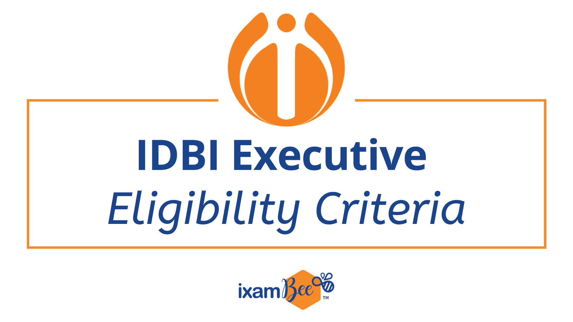 IDBI Executive Eligibility Criteria